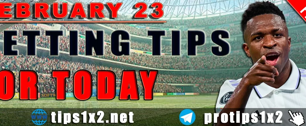 Free Betting Tips and Predictions for Today 23.02.2024
