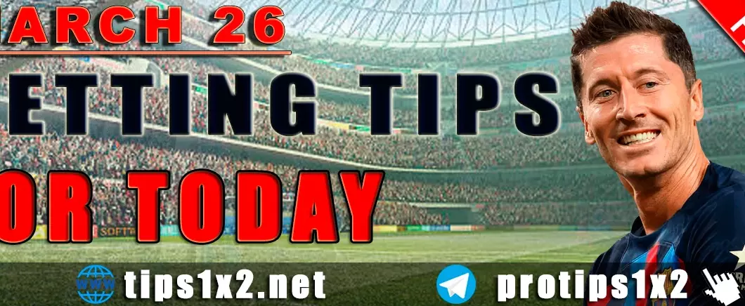 Free Betting Tips and Predictions for Today 26.03.2024