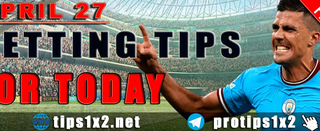 Free Betting Tips and Predictions for Today 27.04.2024