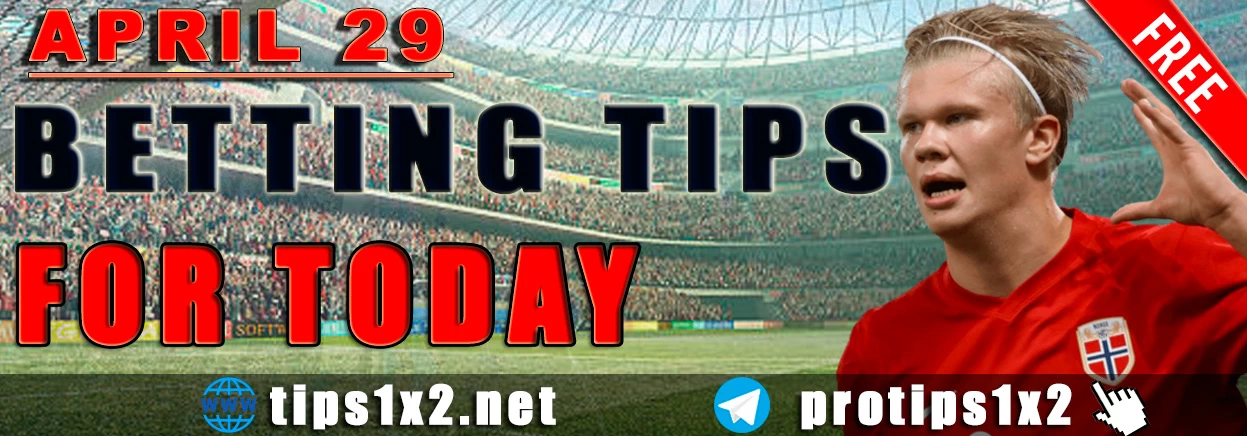 Free Betting Tips and Predictions for Today 29.04.2024