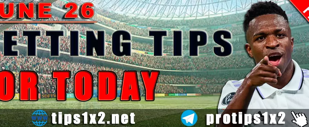 Free Betting Tips and Predictions for Today 26.06.2024