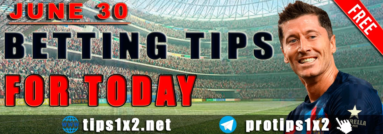 Free Betting Tips and Predictions for Today 30.06.2024