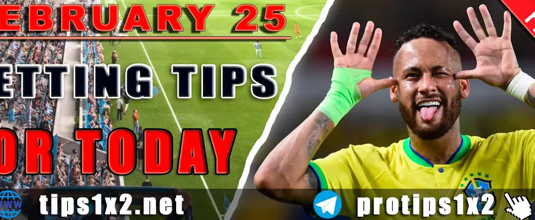 Free Betting Tips and Predictions for Today 25.02.2025